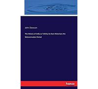 The History Of India As Told By Its Own Historians The Muhammadan Period