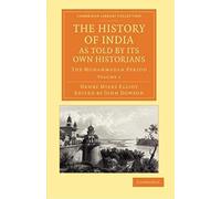 The History Of India, As Told By Its Own Historians - Volume 1