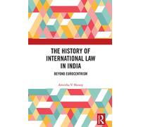 The History of International Law in India Beyond Eurocentrism - Amritha V. shenoy - Routledge - ebook (ePub) - Livre