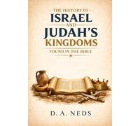The History of Israel and Judah's Kingdoms Found in the Bible