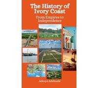 The History of Ivory Coast: From Empires to Independence