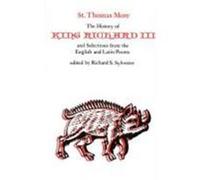The History of King Richard III and Selections from the English and Latin Poems Thomas More (Auteur)