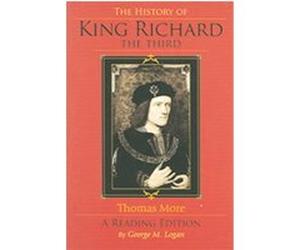 The History of King Richard the Third George M. Logan (Auteur)