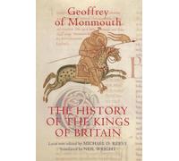 The History of Kings of Britain: An Edition and Translation of the De Gestis Britonum