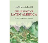 The History of Latin America, Palgrave Essential Histories Series Marshall C. Eakin (Auteur)