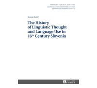 The History Of Linguistic Thought And Language Use In 16supth/Sup Century Slovenia