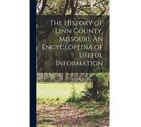 The History of Linn County Missouri. An Encyclopedia of Useful Information - Anonymous - Creative Media Partners LLC - Livre en Anglais AnonymousAnonymous (Auteur)