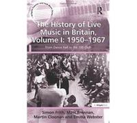 The History of Live Music in Britain Volume I 19501967 by Emma Webster Emma Webster (Auteur)