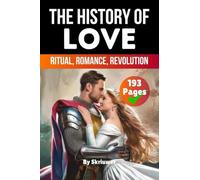 The History of Love: Ritual, Romance, Revolution