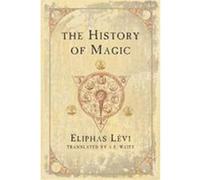 The History of Magic Eliphas Levi (Auteur)
