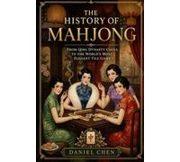 The History of Mahjong: From Qing Dynasty China to the World’s Most Elegant Tile Game