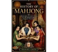 The History of Mahjong: From Qing Dynasty China to the World's Most Elegant Tile Game