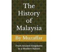 The History of Malaysia: From Ancient Kingdoms to a Modern Nation