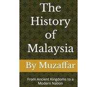The History of Malaysia: From Ancient Kingdoms to a Modern Nation