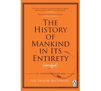 The History of Mankind in Its Entirety (Abridged) An Unsupervised PhD - Fin Taylor - Transworld digital - ebook (ePub) - Livre