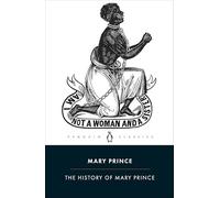 Sara Salih – L'histoire de Mary Prince : une esclave antillaise – Penguin Classics