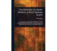 The History of Mary Prince, a West Indian Slave