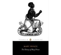 The History of Mary Prince, Penguin Classics Series Mary Prince, Sara Salih (Auteur)