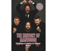 THE HISTORY OF MASTODON: Forging a Legacy in Heavy Metal