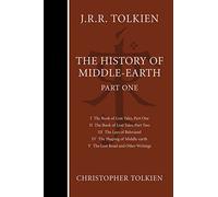 The History Of Middle-Earth, Part One: Three Volumes Comprising All Twelve Books of The History of Middle-earth - The Definitive Epic Background of Tolkien's Fantasy World