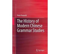 The History Of Modern Chinese Grammar Studies