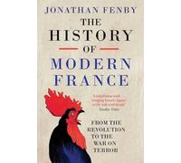 The History of Modern France: From the Revolution to the War with Terror