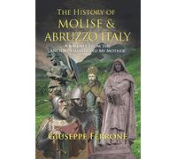 The History of Molise and Abruzzo Italy: A Journey From the Ancient Samnites to My Mother!