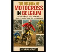 The History of Motocross in Belgium: Belgium’s Motocross Supremacy: Pioneers, Champions, and Golden Eras