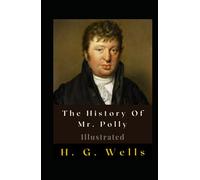 The History Of Mr. Polly Illustrated