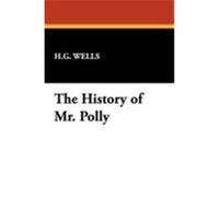 The History of Mr. Polly Wells, H. G. (Auteur)