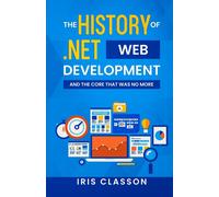 The History Of .Net Web Development And The Core That Was No More