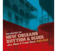 The History of New Orleans Rhythm & Blues, Vol. 2: Jazz, Blues & Creole Roots