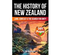 The History of New Zealand: Land, Conflict, and the Search for Unity