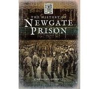 The History of Newgate Prison - [Version Originale] Inconnu (Auteur)