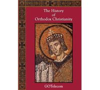 The History of Orthodox Christianity
