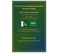 The History of Pakistan-Saudi Arabian Defence Treaties: From Friendship to Mutual Security