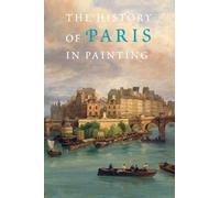 The History Of Paris In Painting