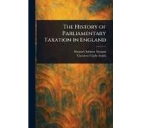 The History Of Parliamentary Taxation In England
