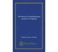 The history of parliamentary taxation in England