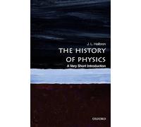 The History of Physics by Heilbron J.L. Professor of History Emeritus University of California Berkeley Paperback Book J L Professor Of History Heilbron, University Of California Emeritus, Berkeley (A