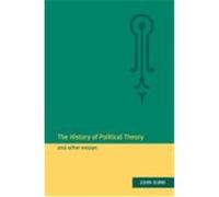 The History of Political Theory and Other Essays John Dunn (Auteur)