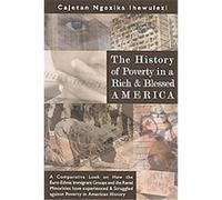 The History of Poverty in a Rich and Blessed America Cajetan Ngozika Ihewulezi (Auteur)