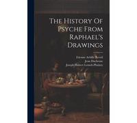 The History Of Psyche From Raphael's Drawings