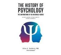 The History Of Psychology: The Contributions Of 100 Historical Figures