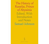 The History of Rasselas, Prince of Abyssinia: Edited, With Introduction and Notes