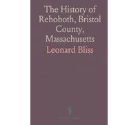 The History of Rehoboth, Bristol County, Massachusetts