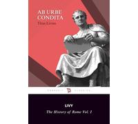 The History of Rome by Livy Vol. I: Books 1-7