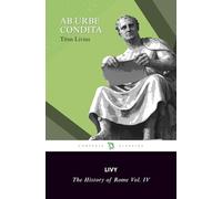 The History of Rome by Livy Vol. IV: Books 33-41