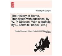 The History Of Rome. Translated With Additions, By W. P. Dickson. With A Preface By L. Schmitz. (Index, Etc.)Vol.I