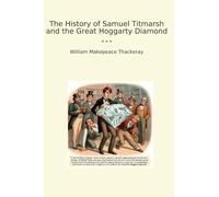 The History of Samuel Titmarsh and the Great Hoggarty Diamond